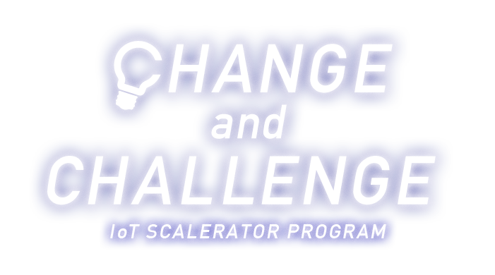 CHANGE and CHALLENGE IoT Scalerator PROGRAM